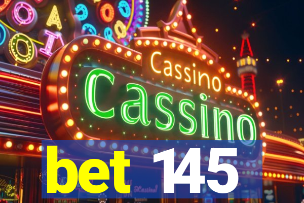 bet 145